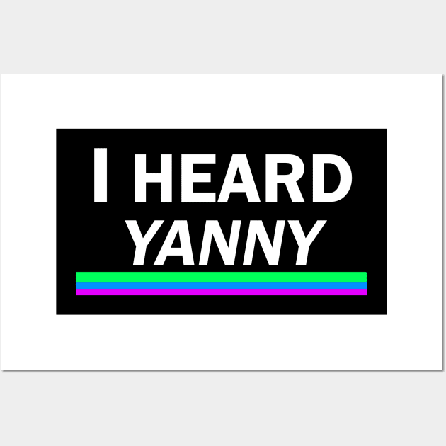 I Heard Yanny Wall Art by WotsoVideos